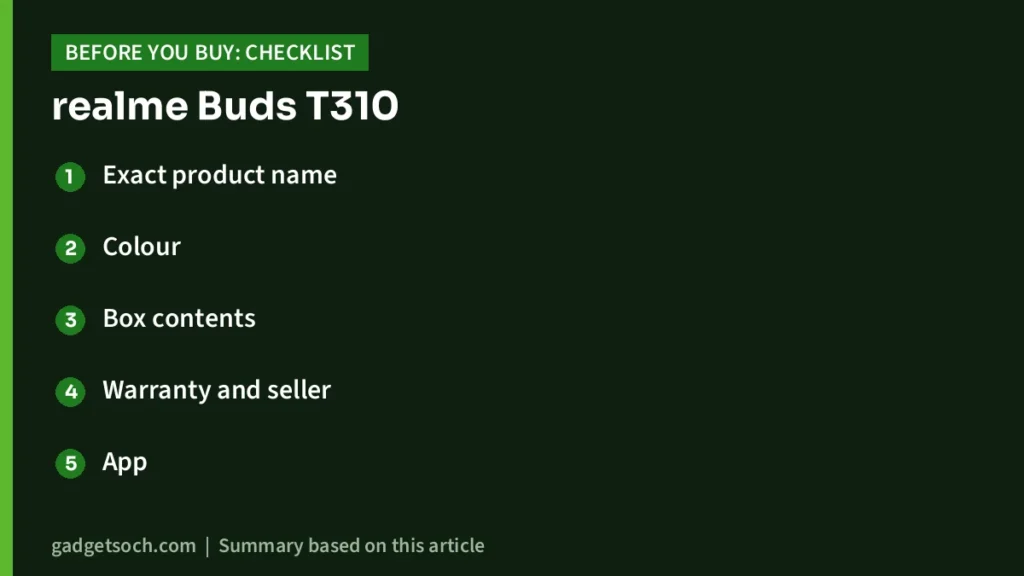 realme Buds T310 buying checklist