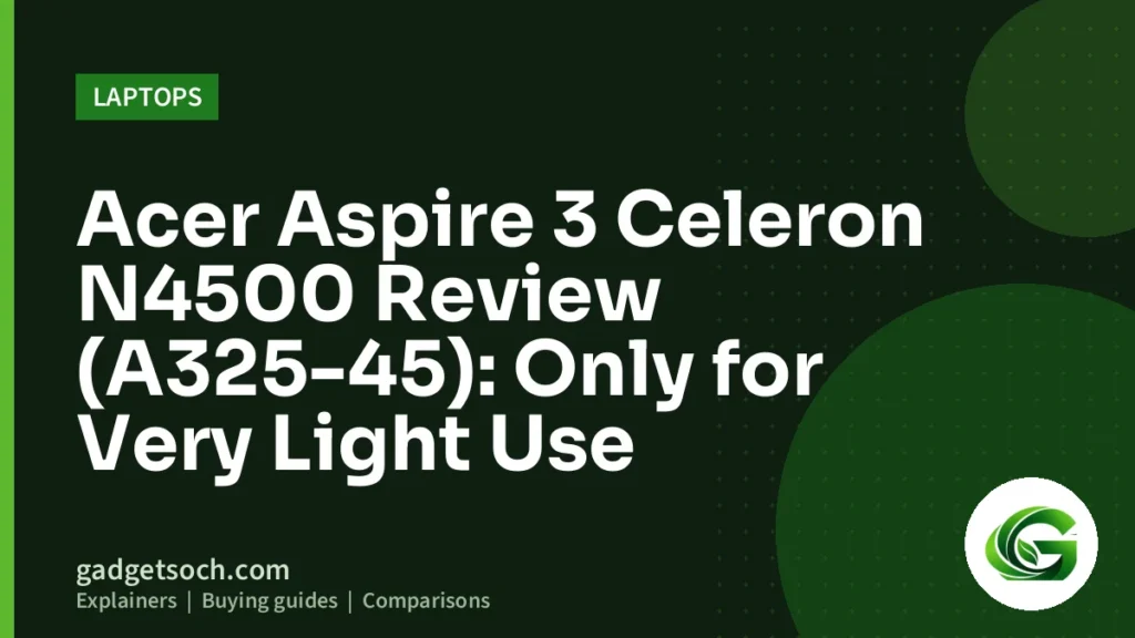 Cover graphic: Acer Aspire 3 Celeron N4500 Review (A325-45): Only for Very Light Use