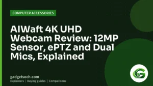 Cover graphic: AIWaft 4K UHD Webcam Review: 12MP Sensor, ePTZ and Dual Mics, Explained