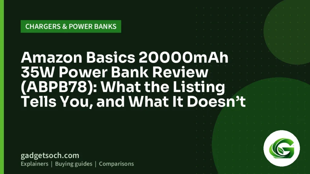 Cover graphic: Amazon Basics 20000mAh 35W Power Bank Review (ABPB78): What the Listing Tells You, and What It Doesn’t