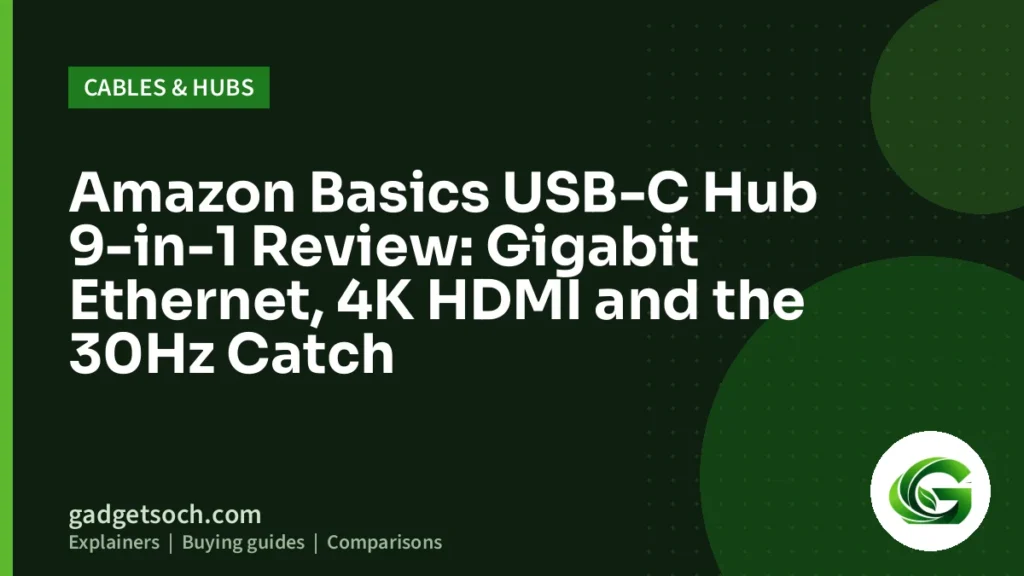 Cover graphic: Amazon Basics USB-C Hub 9-in-1 Review: Gigabit Ethernet, 4K HDMI and the 30Hz Catch