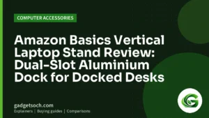 Cover graphic: Amazon Basics Vertical Laptop Stand Review: Dual-Slot Aluminium Dock for Docked Desks