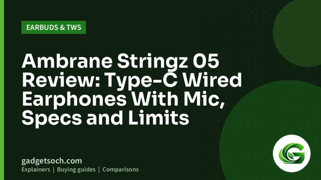 Cover graphic: Ambrane Stringz 05 Review: Type-C Wired Earphones With Mic, Specs and Limits