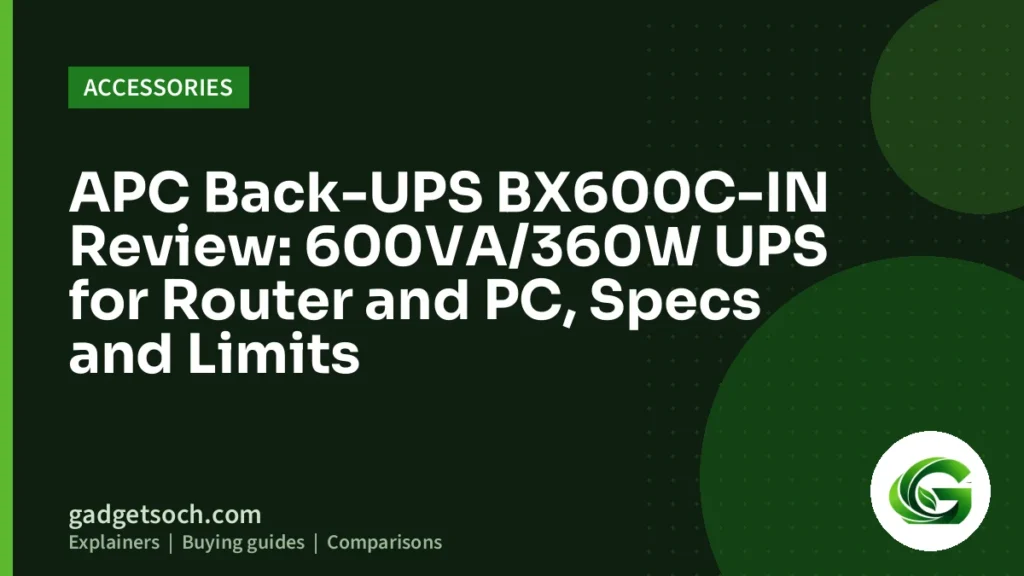Cover graphic: APC Back-UPS BX600C-IN Review: 600VA/360W UPS for Router and PC, Specs and Limits
