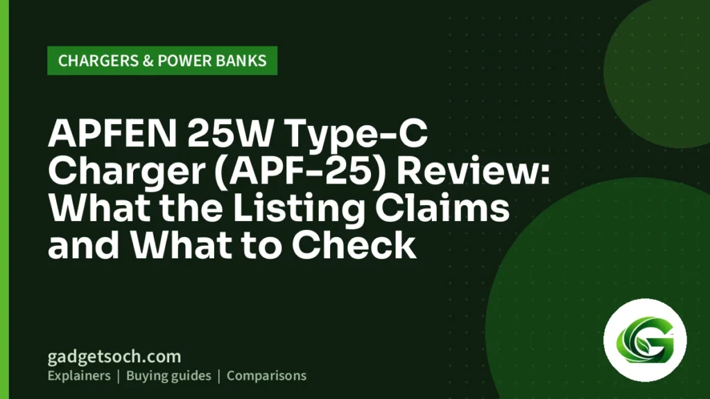 Cover graphic: APFEN 25W Type-C Charger (APF-25) Review: What the Listing Claims and What to Check
