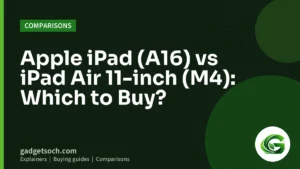 Cover graphic: Apple iPad (A16) vs iPad Air 11-inch (M4): Which to Buy?