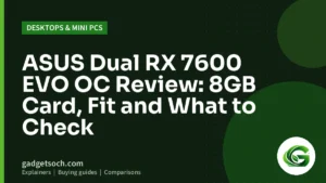 Cover graphic: ASUS Dual RX 7600 EVO OC Review: 8GB Card, Fit and What to Check