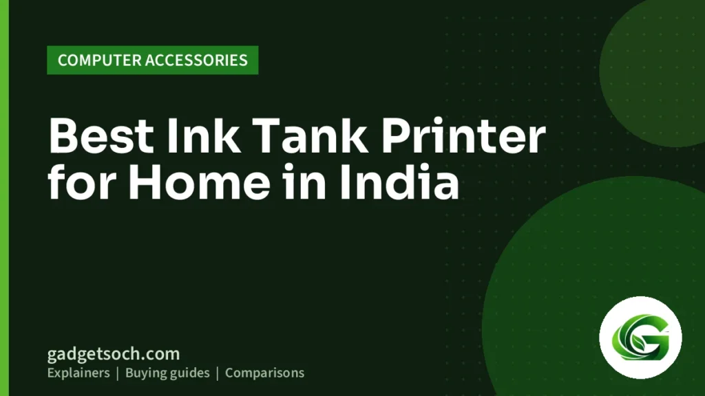 Cover graphic: Best Ink Tank Printer for Home in India