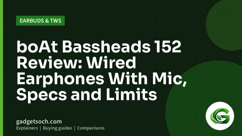 Cover graphic: boAt Bassheads 152 Review: Wired Earphones With Mic, Specs and Limits