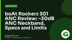 Cover graphic: boAt Rockerz 301 ANC Review: ~30dB ANC Neckband, Specs and Limits