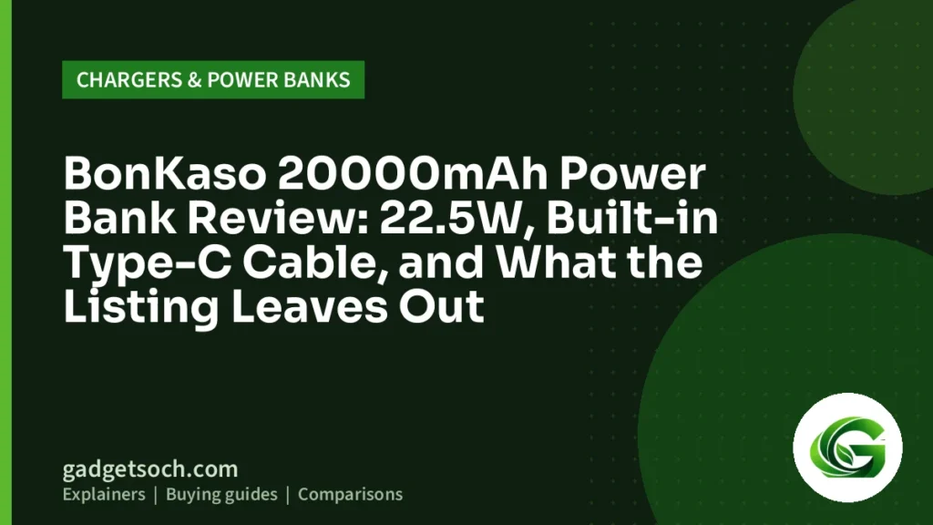 Cover graphic: BonKaso 20000mAh Power Bank Review: 22.5W, Built-in Type-C Cable, and What the Listing Leaves Out