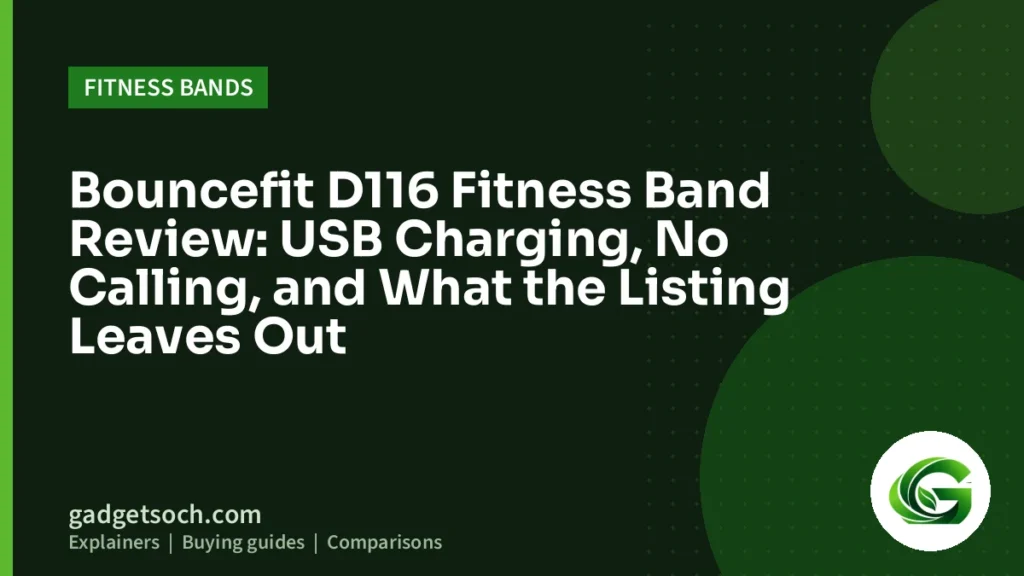 Cover graphic: Bouncefit D116 Fitness Band Review: USB Charging, No Calling, and What the Listing Leaves Out