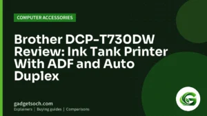 Cover graphic: Brother DCP-T730DW Review: Ink Tank Printer With ADF and Auto Duplex