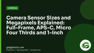 Cover graphic: Camera Sensor Sizes and Megapixels Explained: Full-Frame, APS-C, Micro Four Thirds and 1-Inch