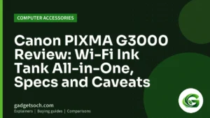 Cover graphic: Canon PIXMA G3000 Review: Wi-Fi Ink Tank All-in-One, Specs and Caveats
