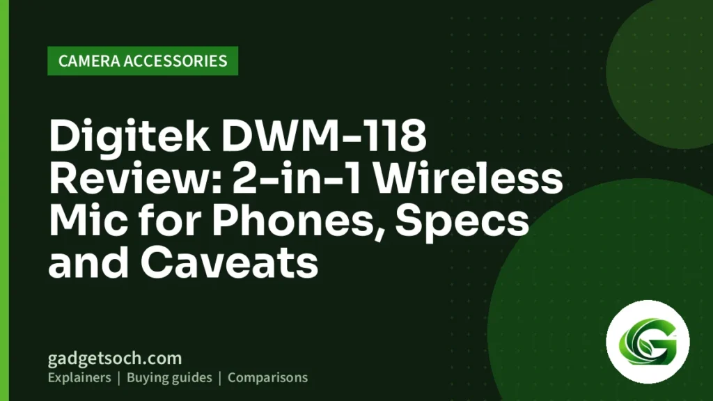 Cover graphic: Digitek DWM-118 Review: 2-in-1 Wireless Mic for Phones, Specs and Caveats