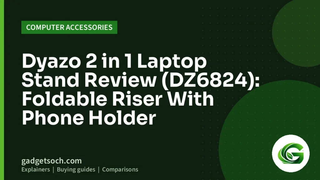 Cover graphic: Dyazo 2 in 1 Laptop Stand Review (DZ6824): Foldable Riser With Phone Holder