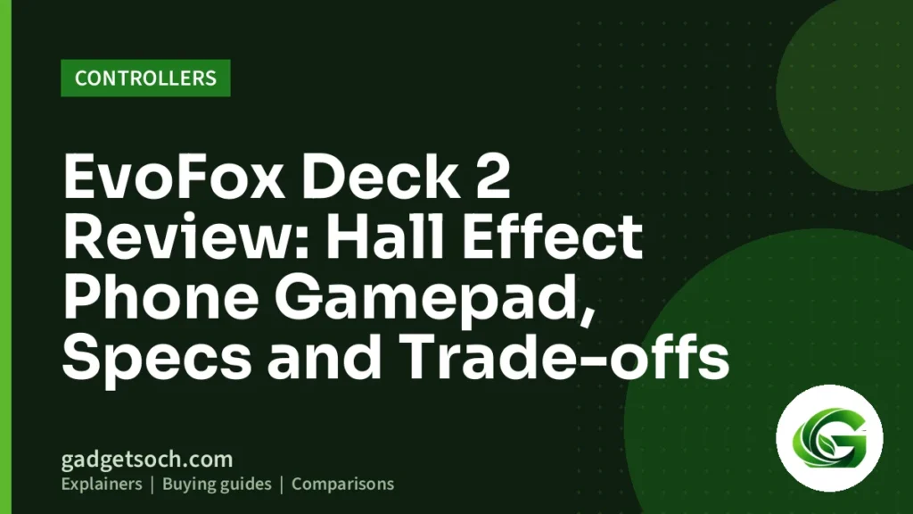 Cover graphic: EvoFox Deck 2 Review: Hall Effect Phone Gamepad, Specs and Trade-offs