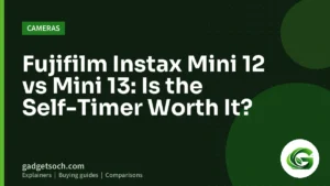 Cover graphic: Fujifilm Instax Mini 12 vs Mini 13: Is the Self-Timer Worth It?