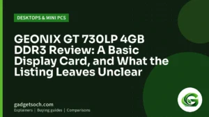 Cover graphic: GEONIX GT 730LP 4GB DDR3 Review: A Basic Display Card, and What the Listing Leaves Unclear