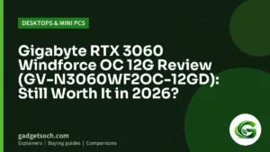 Cover graphic: Gigabyte RTX 3060 Windforce OC 12G Review (GV-N3060WF2OC-12GD): Still Worth It in 2026?