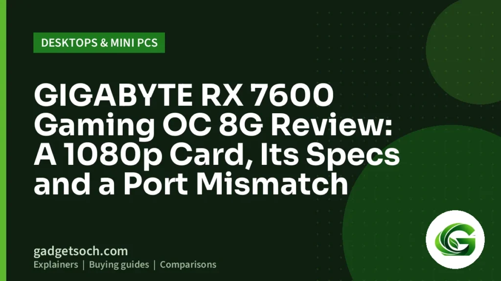 Cover graphic: GIGABYTE RX 7600 Gaming OC 8G Review: A 1080p Card, Its Specs and a Port Mismatch