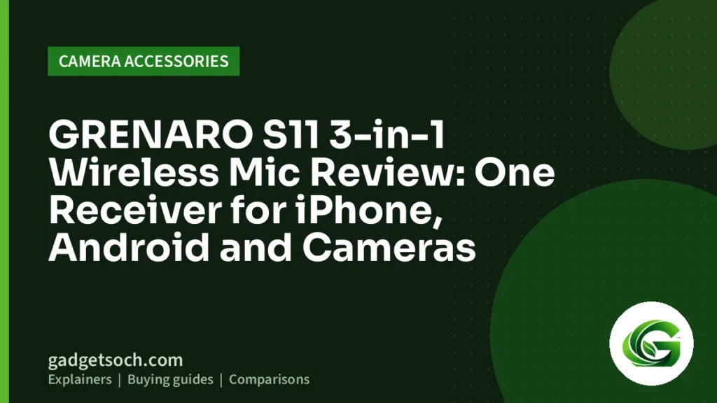 Cover graphic: GRENARO S11 3-in-1 Wireless Mic Review: One Receiver for iPhone, Android and Cameras