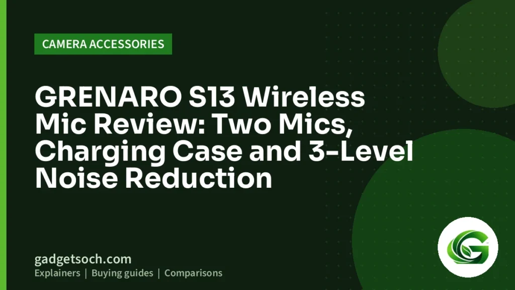 Cover graphic: GRENARO S13 Wireless Mic Review: Two Mics, Charging Case and 3-Level Noise Reduction