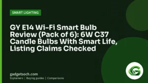 Cover graphic: GY E14 Wi-Fi Smart Bulb Review (Pack of 6): 6W C37 Candle Bulbs With Smart Life, Listing Claims Checked