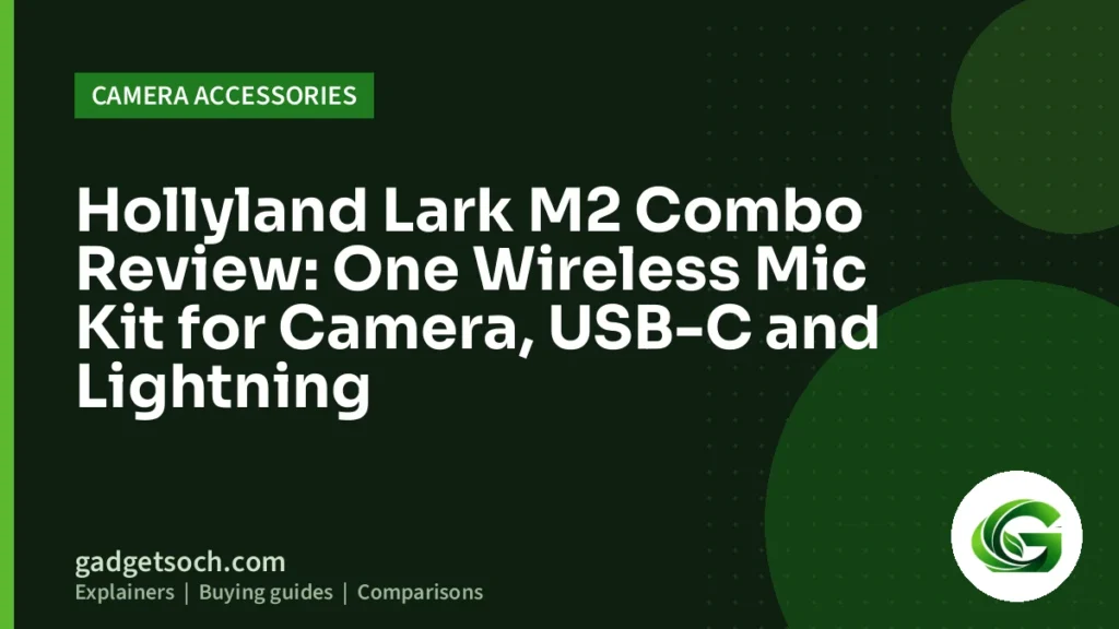 Cover graphic: Hollyland Lark M2 Combo Review: One Wireless Mic Kit for Camera, USB-C and Lightning