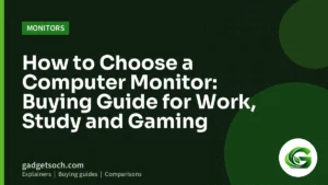 Cover graphic: How to Choose a Computer Monitor: Buying Guide for Work, Study and Gaming