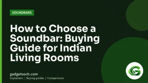 Cover graphic: How to Choose a Soundbar: Buying Guide for Indian Living Rooms