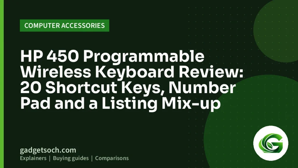 Cover graphic: HP 450 Programmable Wireless Keyboard Review: 20 Shortcut Keys, Number Pad and a Listing Mix-up