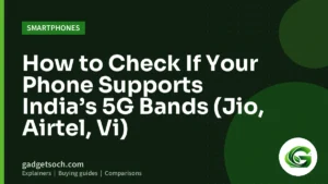 Cover graphic: How to Check If Your Phone Supports India’s 5G Bands (Jio, Airtel, Vi)