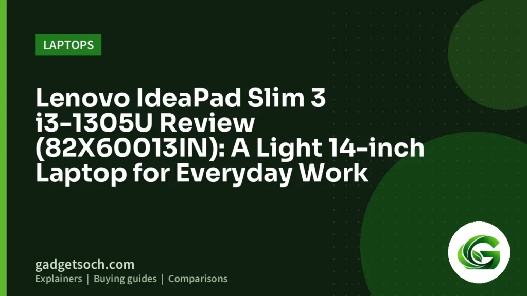 Cover graphic: Lenovo IdeaPad Slim 3 i3-1305U Review (82X60013IN): A Light 14-inch Laptop for Everyday Work