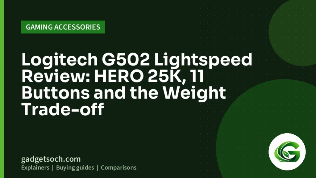 Cover graphic: Logitech G502 Lightspeed Review: HERO 25K, 11 Buttons and the Weight Trade-off