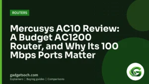 Cover graphic: Mercusys AC10 Review: A Budget AC1200 Router, and Why Its 100 Mbps Ports Matter