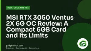 Cover graphic: MSI RTX 3050 Ventus 2X 6G OC Review: A Compact 6GB Card and Its Limits