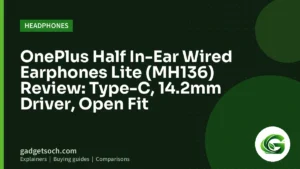 Cover graphic: OnePlus Half In-Ear Wired Earphones Lite (MH136) Review: Type-C, 14.2mm Driver, Open Fit