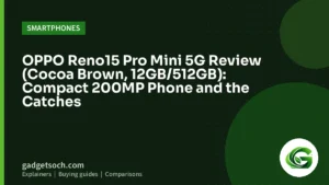 Cover graphic: OPPO Reno15 Pro Mini 5G Review (Cocoa Brown, 12GB/512GB): Compact 200MP Phone and the Catches