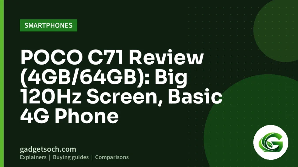 Cover graphic: POCO C71 Review (4GB/64GB): Big 120Hz Screen, Basic 4G Phone