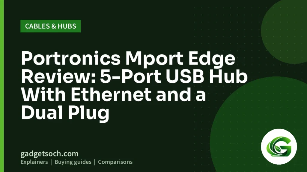 Cover graphic: Portronics Mport Edge Review: 5-Port USB Hub With Ethernet and a Dual Plug