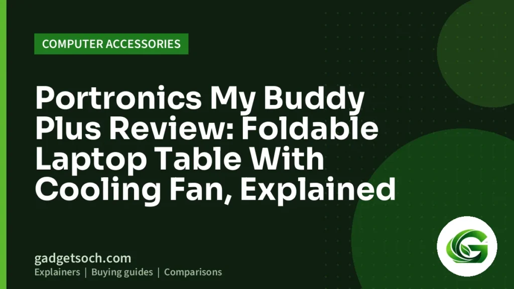 Cover graphic: Portronics My Buddy Plus Review: Foldable Laptop Table With Cooling Fan, Explained