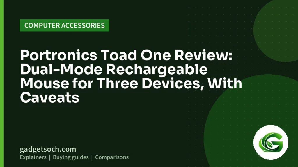 Cover graphic: Portronics Toad One Review: Dual-Mode Rechargeable Mouse for Three Devices, With Caveats