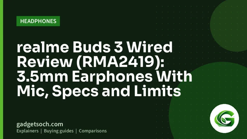 Cover graphic: realme Buds 3 Wired Review (RMA2419): 3.5mm Earphones With Mic, Specs and Limits