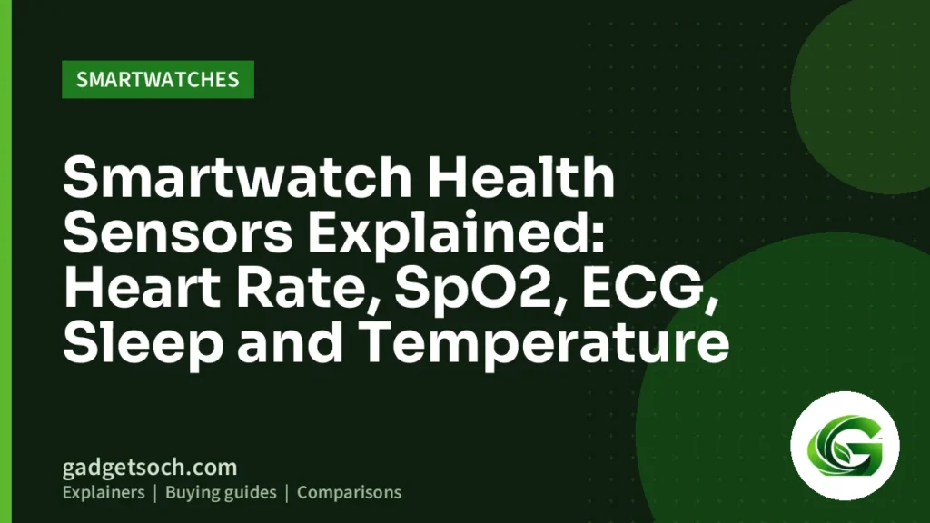 Cover graphic: Smartwatch Health Sensors Explained: Heart Rate, SpO2, ECG, Sleep and Temperature