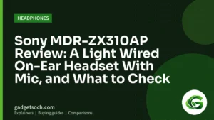 Cover graphic: Sony MDR-ZX310AP Review: A Light Wired On-Ear Headset With Mic, and What to Check