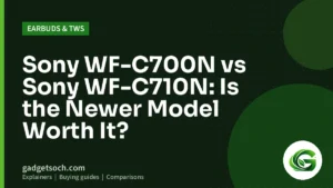 Cover graphic: Sony WF-C700N vs Sony WF-C710N: Is the Newer Model Worth It?