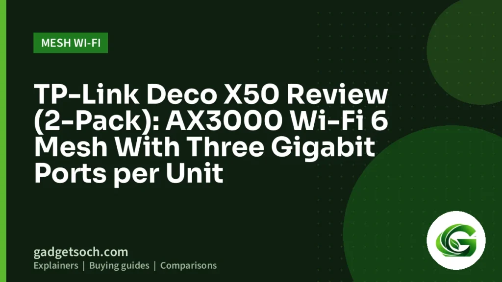 Cover graphic: TP-Link Deco X50 Review (2-Pack): AX3000 Wi-Fi 6 Mesh With Three Gigabit Ports per Unit