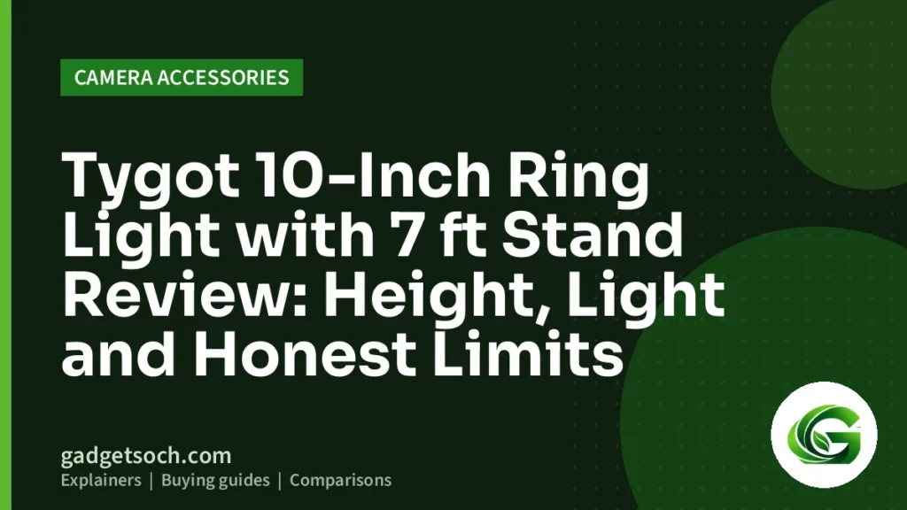 Cover graphic: Tygot 10-Inch Ring Light with 7 ft Stand Review: Height, Light and Honest Limits